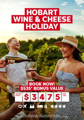 Hobart wine & cheese holiday. Book now! $535* bonus value return from $3475* for two