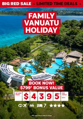 Family Vanuatu holiday. Book now! $799* bonus value return from $4395* per family of 4