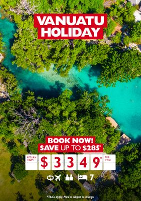 Vanuatu Holiday | Book now! | Save up to $285* return from $3349* for two