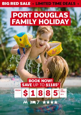 Port Douglas Family Holiday | book now! Save up to $1,185* - from $1,885* per family of 4