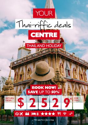 Your Thai-riffic deals Centre | Thailand Holiday | Book now! Save up to 50%* return from $2529* for two 