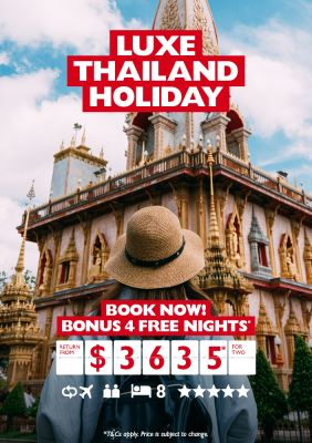 Luxe Thailand Holiday | Book now! | Bonus 4 free nights* return from $3635* for two
