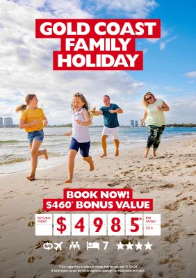 Gold Coast Family Holiday | Book now! $460* bonus value. Return from $4,985* per family of 4.