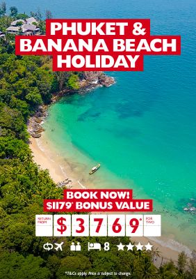 Phuket & Banana Beach Holiday. Book now! $1179* bonus value return from $3769* for two