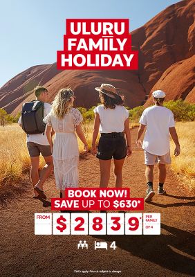 Uluru family holiday. Book now! Save up to $630* from $2839* per family of 4