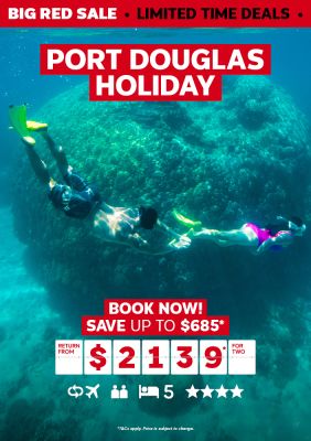 Port Douglas Holiday. Book now! Save up to $620* return from $2139* for two
