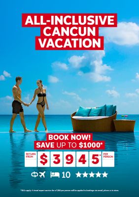 All-inclusive Cancun Vacation. Book now! Save up to $1000* return from $3945* per person
