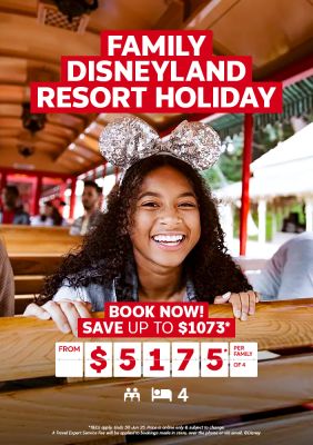 Family Disneyland Resort Holiday. Book now! Save up to $1073* from $5175* per family of 4