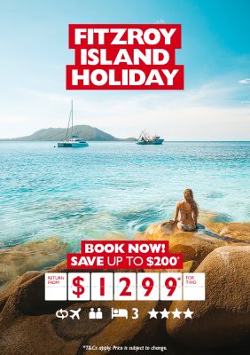 Fitzroy Island Holiday | Book now! | Save up to $200* return from $1299* for two