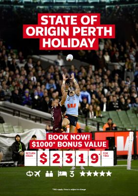 State of Origin Perth Holiday. Book now! $1000* bonus value return from $2319* for two
