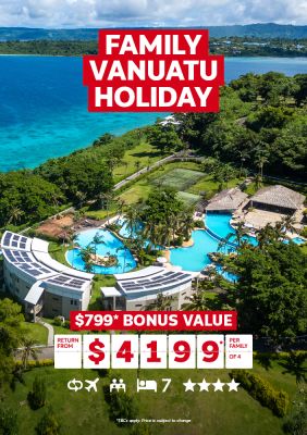 Family Vanuatu holiday. $799* bonus value return from $4199* per family of 4