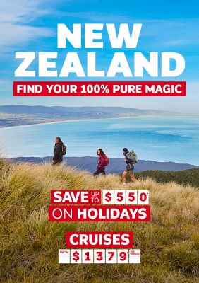 New Zealand. Find your 100% pure magic. Save up to $550* on Holidays. Cruise from $1379* per person