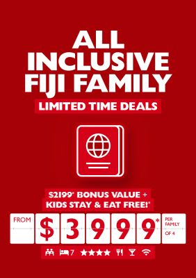 All inclusive Fiji Family - limited time deals. From $3,999* per family of 4.