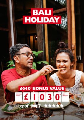 Your un-Bali-vable deals Centre | £640* bonus value return from £1030* per person