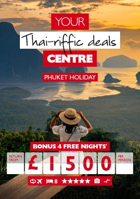 Your Thai-riffic deals Centre | Phuket Holiday | Bonus 4 free nights* return from £1500* per person
