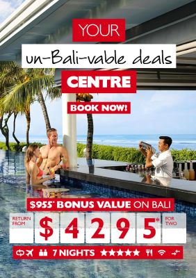 Your un-Bali-vable deals Centre | Book now! | $955* bonus value on Bali return from $4295* for two