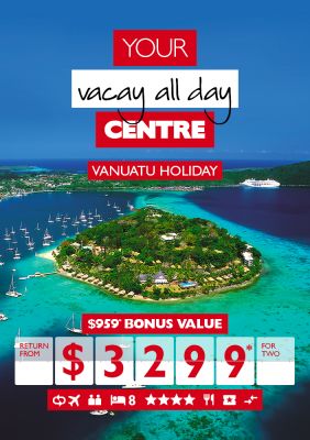 Your vacay all day Centre | Vanuatu Holiday | 959* bonus value return from $3299* for two