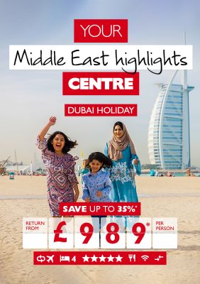 Your Middle East highlights Centre | Dubai Holiday | Save up to 35%* return from £989* per person