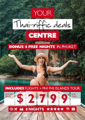 Your Thai-riffic deals Centre | Bonus 4 free nights^ in Phuket | Includes flights + Phi Phi islands tour return from $2799* for two