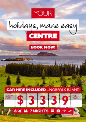 Your holidays made easy centre | book now. Car hire included - Norfolk Island return from $3,339* for two. 