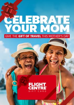 Celebrate Mom with the gift of travel with a Flight Centre gift card