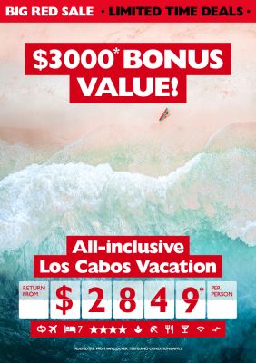 BIG RED SALE - All-inclusive Los Cabos Vacation for just $2,849* per person!