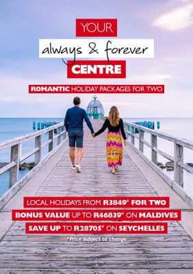 Your always & forever Centre | Romantic holiday packages for two | Local holidays from R3849* for two, bonus value from R46839* on Maldives, save up to R28705* on Seychelles