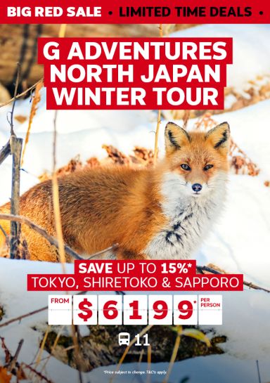 G Adventures North Japan Winter Tour. Save up to 15%* Tokyo & Sapporo from $6199* per person 