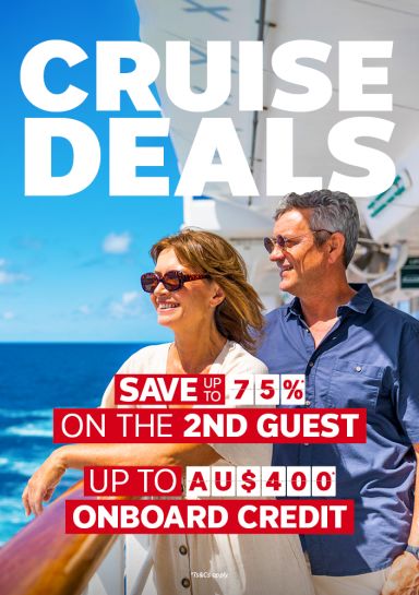 Cruise deals. Save up to 75%* on the 2nd guest, up to AU$400* onboard credit