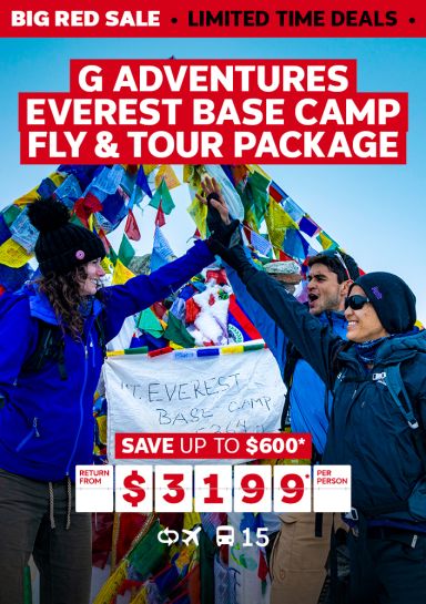 G Adventures Everest Base Camp Fly & Tour Package. Save up to $600* return from $3199* per person