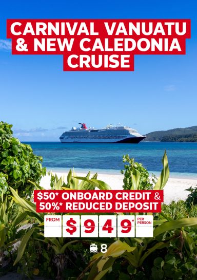 Carnival Vanuatu & New Caledonia Cruise. $50* onboard credit & 50%* reduced deposit from $949* per person