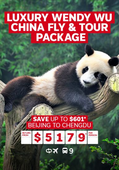 Luxury Wendy Wu China fly & tour package. Save up to $601* Beijing to Chengdu return from $5179* per person