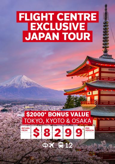 Flight Centre Exclusive Japan tour | $2,000* bonus value. Tokyo, Kyoto & Osaka. Return from $8,299* per person. Mount Fuji framed by Cherry Blossoms and a Shinto Pagoda at sunset