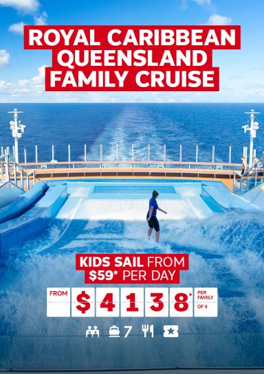 Royal Caribbean Queensland Family Cruise. Kids sail from $59* per day from $4138* per family of 4