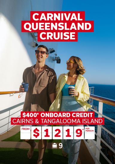 Carnival Queensland Cruise. $400* onboard credit. Cairns & Tangalooma Island from $1219* per person