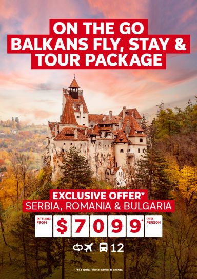 on the go balkans fly stay & tour package exclusive offer serbia, romania and bulgaria return from $7099 per person