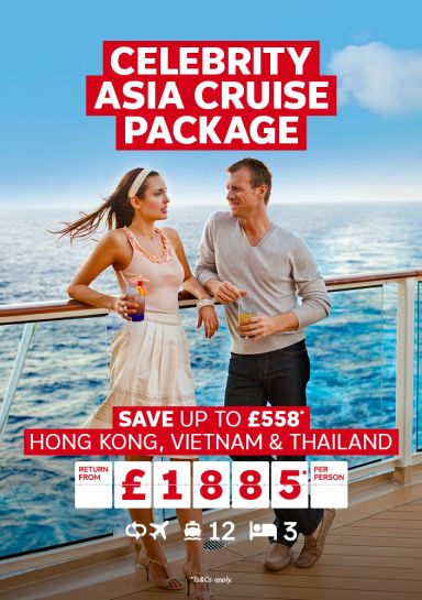 Celebrity Asia Cruise Package. Save up to 558* Hong Kong, Vietnam & Thailand return from 1885* per person