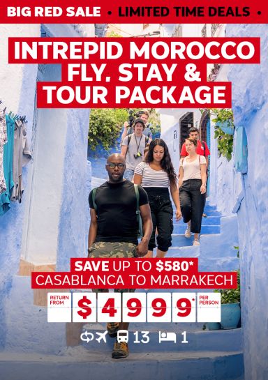 Intrepid Morocco fly, stay & tour package. Save up to $580* Casabalanca to Marrakech return from $4999* per person