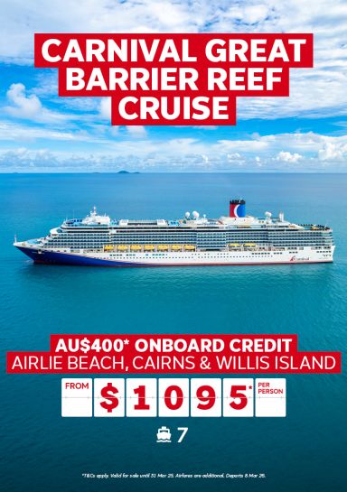 Carnival Great Barrier Reef Cruise - AU$400* onboard credit | Airlie Beach, Cairns & Willis Island. From $1,095* per person