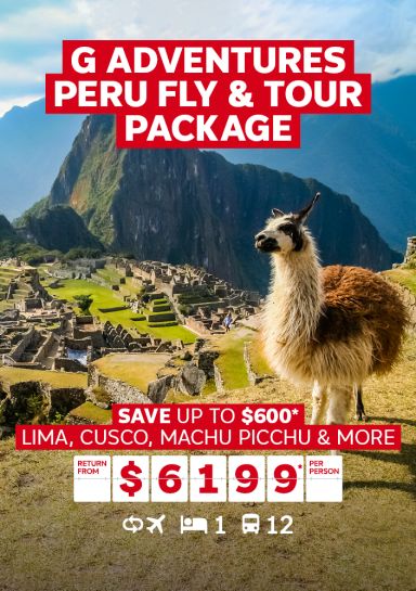 G Adventures Peru fly & tour package. Save up to $600* Lima, Cusco, Machu Picchu & more return from $6199* per person