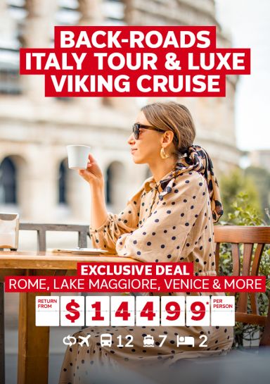 Back-Roads Italy Tour & Luxe Viking Cruise. Exclusive deal* Rome, Lake Maggiore, Venice & more return from $14499* per person