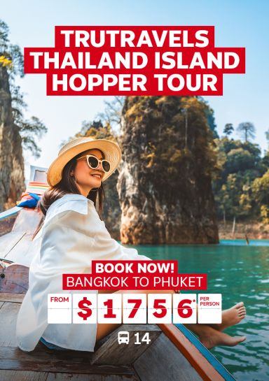 TruTravels Thailand Island Hopper Tour. Book now! Bangkok to Phuket from $1756* per person