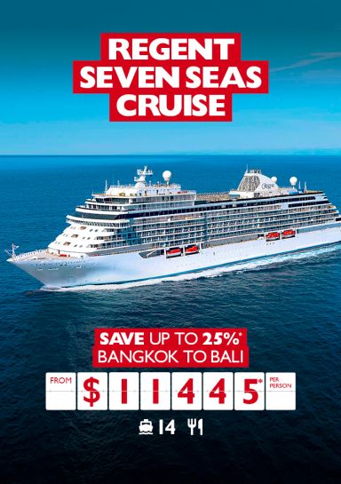 Regent Seven Seas Cruise - save up to 25%* Bangkok to Bali. From $11,445* per person