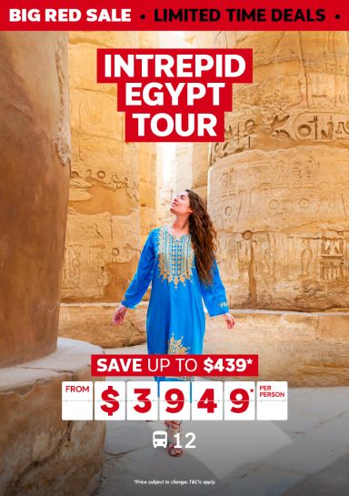 Intrepid Egypt Tour. Save up to $439* from $3949* per person