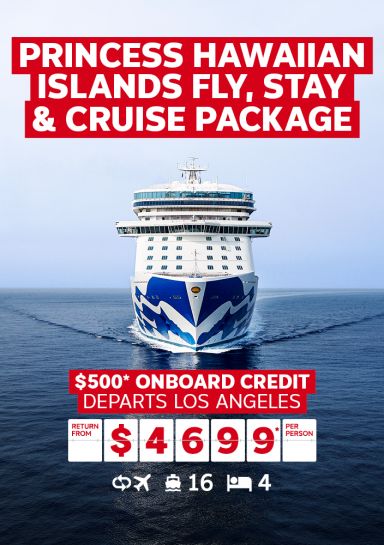 Princess Hawaiian Islands fly, stay & cruise package. $500* onboard credit departs Los Angeles return from $4699* per person