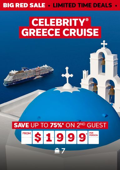 Celebrity Greece Cruise. Save up to 75%* on 2nd guest & up to $300* airfare credit from $1999* per person