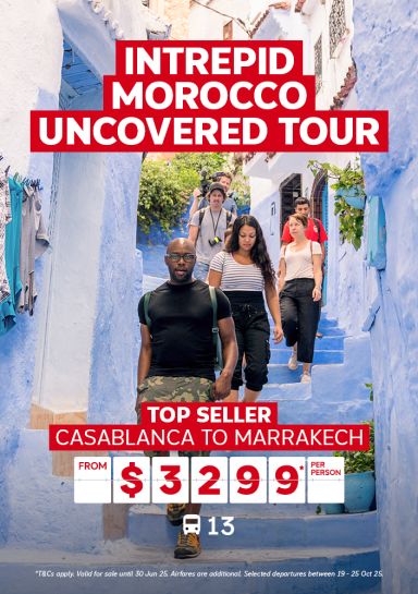 Intrepid Morocco Uncovered Tour. Top seller. Casablanca to Marrakech from $3299* per person
