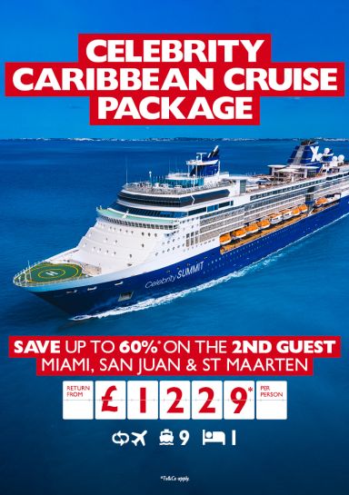 Celebrity Caribbean Cruise Package. Save up to 60%* on the 2nd guest. Miami, San Juan & St Maarten return from £1229* per person