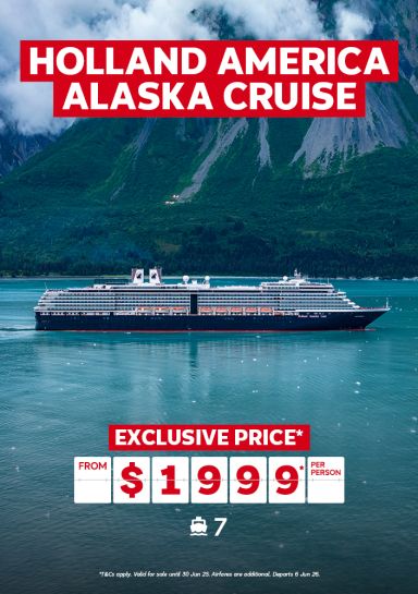 Holland America Alaska Cruise. Exclusive price from $1999* per person
