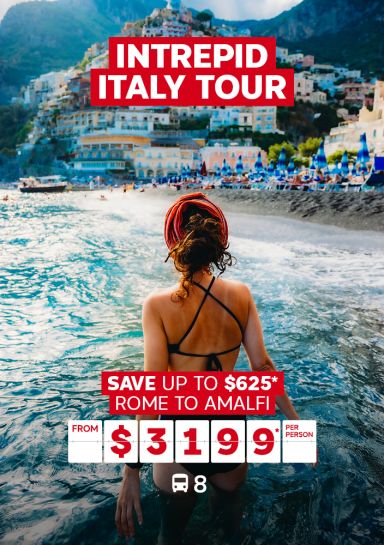 Intrepid Italy Tour. Save up to $625* Rome to Amalfi from $3199* per person